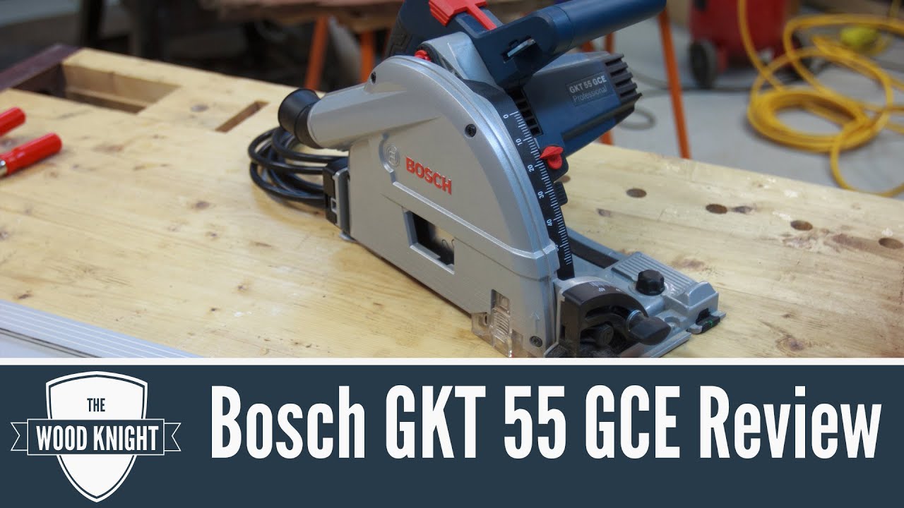 bosch gkt 55 gce plunge saw review